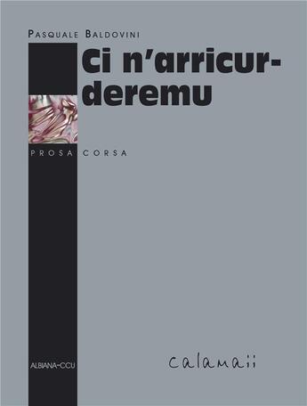 Couverture du livre « Ci n'arricurderemu » de Pasquale Baldovini aux éditions Albiana