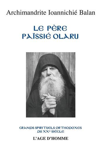 Couverture du livre « Pere paissie olaru, grands spirituels orthodoxes du xxe siecle (le) » de Balan (Archimandrite aux éditions L'age D'homme