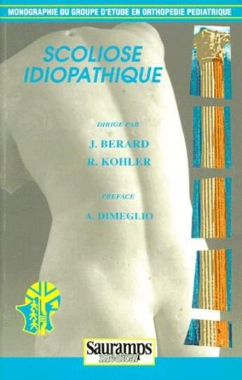 Couverture du livre « Scoliose idiopathique » de J Berard et R Kohler aux éditions Sauramps Medical