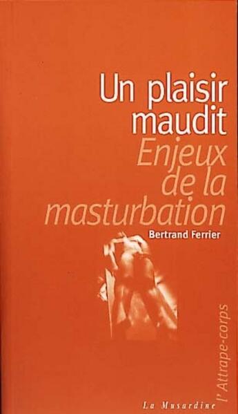 Couverture du livre « Un plaisir maudit » de Ferrier Bertrand aux éditions La Musardine