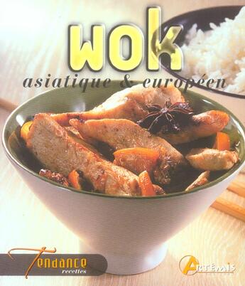 Couverture du livre « Wok asiatique et européen » de  aux éditions Artemis