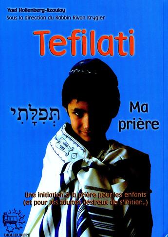 Couverture du livre « Tefilati ; ma prière » de Yael Azoulay-Hollenberg aux éditions Biblieurope