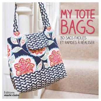 Couverture du livre « My tote bags ; 30 sacs faciles et rapides à réaliser » de Helen Angharad Henley aux éditions Marie-claire