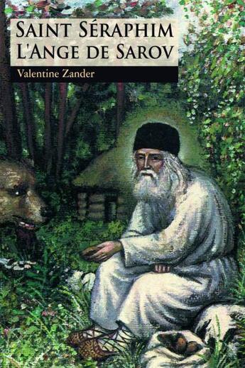 Couverture du livre « Saint Séraphim, l'ange de Sarov » de Valentine Zander aux éditions Benedictines