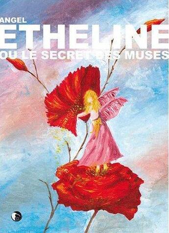 Couverture du livre « Etheline ou le secret des muses » de Angel aux éditions Angel Publications