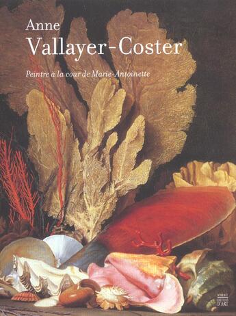 Couverture du livre « Anne Vallayer Coster ; Peintre De La Cour De Marie-Antoinette » de  aux éditions Somogy