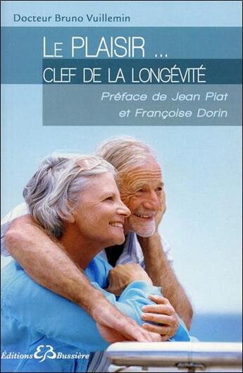 Couverture du livre « Le plaisir clé de la longévité » de Bruno Vuillemin aux éditions Bussiere