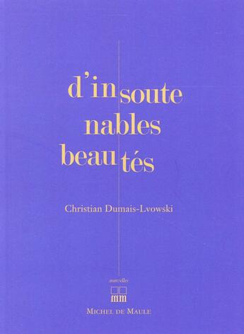 Couverture du livre « D'insoutenables beautés » de Christian Dumais-Lvowski aux éditions Michel De Maule