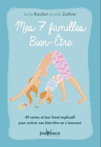 Couverture du livre « Mes 7 familles bien être ; 49 cartes et leur livret explicatif pour activer son bien-être en s'amusant » de Julie Zeitline et Lucie Baudon aux éditions Jouvence