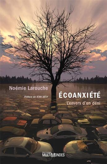 Couverture du livre « Écoanxiété : l'envers du déni » de Noemie Larouche aux éditions Multimondes