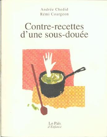 Couverture du livre « Contre recettes d'une sous-douée » de Andree Chedid aux éditions Rocher