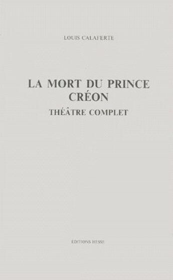 Couverture du livre « La mort du prince Créon » de L. Calaferte aux éditions Hesse