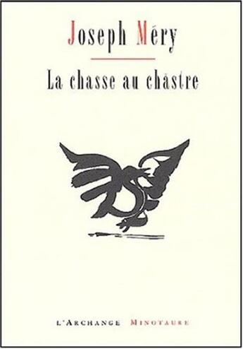 Couverture du livre « La chasse au châstre » de Joseph Méry aux éditions L'archange Minotaure