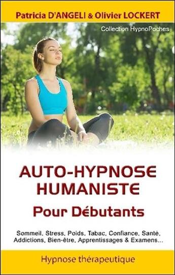 Couverture du livre « Auto-hypnose humaniste ; pour débutants » de Olivier Lockert et Patricia D'Angeli aux éditions Ifhe