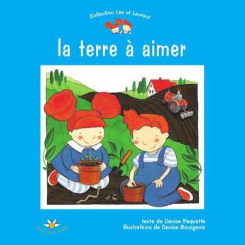 Couverture du livre « La terre a aimer » de Paquette D Bourgeois aux éditions Bouton D'or