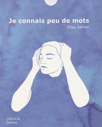 Couverture du livre « Je connais peu de mots » de Elisa Sartori aux éditions Cotcotcot