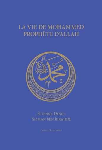 Couverture du livre « La vie de Mohammed, prophète d'Allah » de Etienne Dinet et Sliman Ben Ibrahim aux éditions Orients