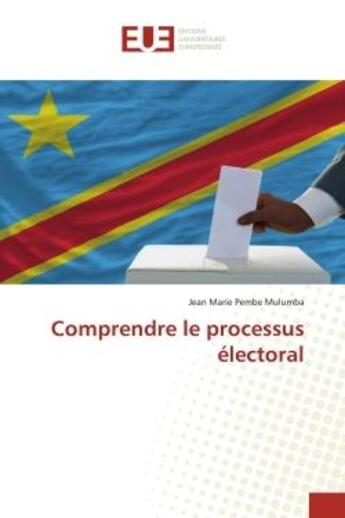 Couverture du livre « Comprendre le processus electoral » de Pembe Mulumba J M. aux éditions Editions Universitaires Europeennes