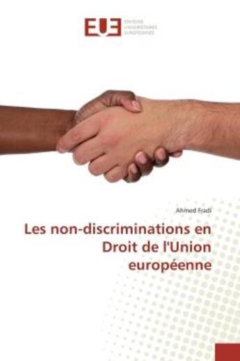 Couverture du livre « Les non-discriminations en droit de l'union europeenne » de Fradi Ahmed aux éditions Editions Universitaires Europeennes