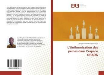 Couverture du livre « L'uniformisation des peines dans l'espace ohada » de Ouedraogo P. aux éditions Editions Universitaires Europeennes