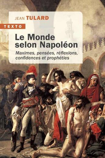 Couverture du livre « Le monde selon Napoléon ; maximes, pensées, réflexions, confidences et prophéties » de Jean Vitaux aux éditions Tallandier