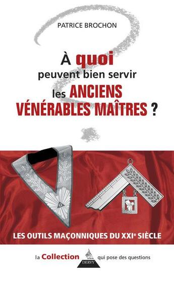 Couverture du livre « À quoi peuvent bien servir les anciens vénérables maîtres ? » de Patrice Brochon aux éditions Dervy