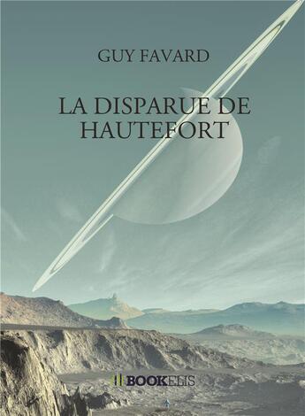 Couverture du livre « La disparue de Hautefort » de Guy Favard aux éditions Bookelis