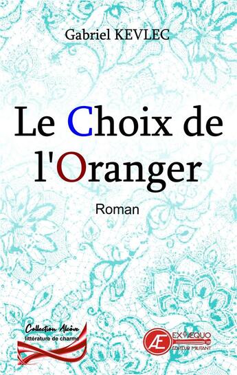 Couverture du livre « Le choix de l'Oranger » de Gabriel Kevlec aux éditions Ex Aequo