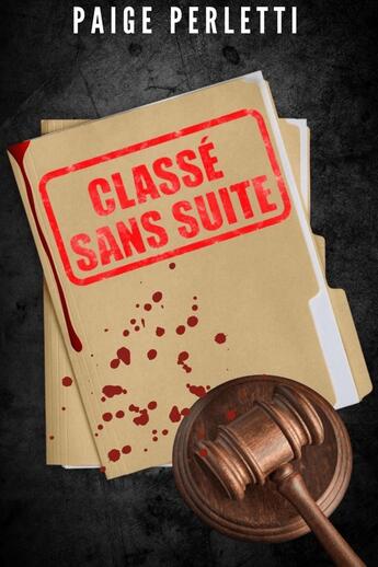 Couverture du livre « Classé sans suite » de Paige Perletti aux éditions Librinova