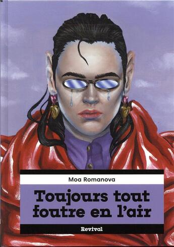 Couverture du livre « Toujours tout foutre en l'air » de Moa Romanova aux éditions Revival