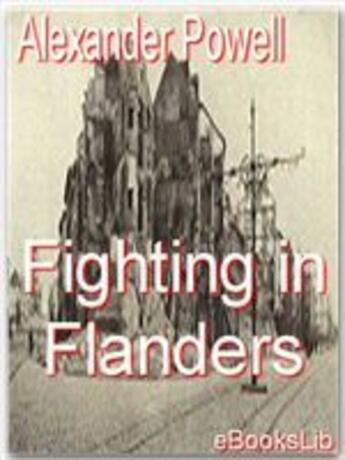 Couverture du livre « Fighting in flanders » de Alexander Powell aux éditions Ebookslib