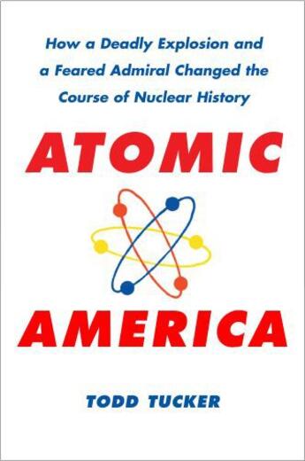 Couverture du livre « Atomic America » de Tucker Todd aux éditions Free Press