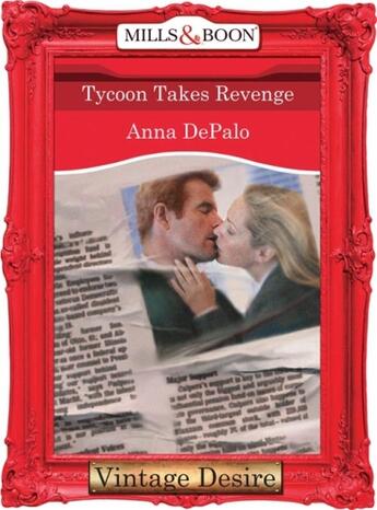 Couverture du livre « Tycoon Takes Revenge (Mills & Boon Desire) » de Anna Depalo aux éditions Mills & Boon Series