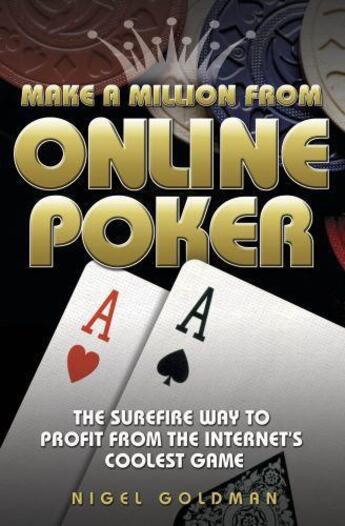 Couverture du livre « Make a Million from Online Poker » de Goldman Nigel aux éditions Blake John Digital