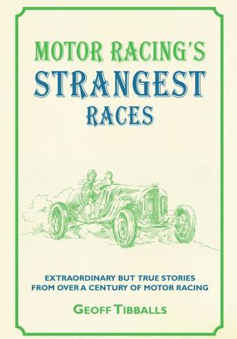 Couverture du livre « Motor Racing's Strangest Races » de Tibballs Geoff aux éditions Pavilion Books Company Limited