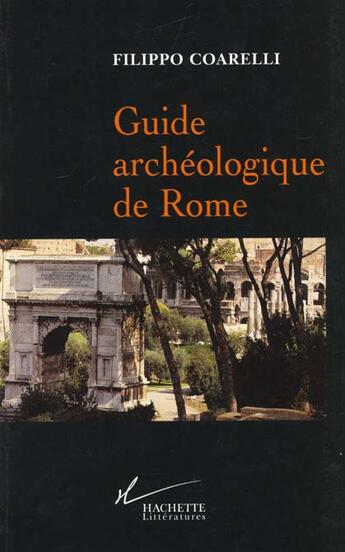 Couverture du livre « Guide archeologique de rome » de Filippo Coarelli aux éditions Hachette Litteratures