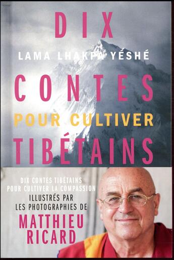 Couverture du livre « Dix contes tibétains pour cultiver la compassion » de Matthieu Ricard aux éditions Le Lotus Et L'elephant