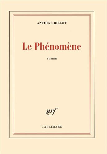 Couverture du livre « Le phénomène » de Antoine Billot aux éditions Gallimard