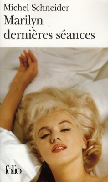 Couverture du livre « Marilyn dernières séances » de Michel Schneider aux éditions Folio