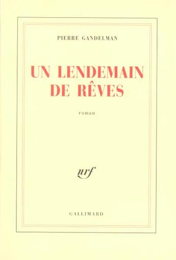 Couverture du livre « Un Lendemain de rêves » de Pierre Gandelman aux éditions Gallimard