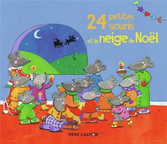 Couverture du livre « 24 petites souris et la neige de Noël » de Nadia Bouchama et Magdalena aux éditions Pere Castor