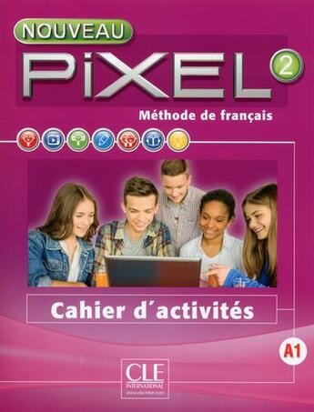 Couverture du livre « METHODE PIXEL : niveau 2 ; cahier d'activités (édition 2016) » de Stéphanie Callet aux éditions Cle International