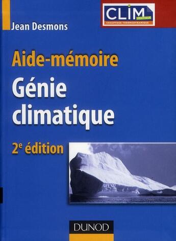 Couverture du livre « Aide-mémoire de génie climatique (2e édition) » de Jean Desmons aux éditions Dunod