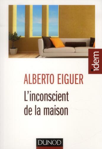 Couverture du livre « L'inconscient de la maison » de Alberto Eiguer aux éditions Dunod