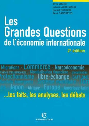 Couverture du livre « Les grandes questions de l'économie internationale ; les faits, les analyses, les débats (2e édition) » de Lahsen Abdelmalki et Sandretto/Rene et Daniel Dufourt et Crozet/Yves aux éditions Armand Colin