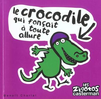 Couverture du livre « Zigotos t15 - le crocodile qui foncait a toute allure (les) » de Benoit Charlat aux éditions Casterman