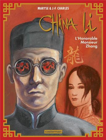 Couverture du livre « China Li Tome 2 : l'honorable Monsieur Zhang » de Maryse Charles et Jean-Francois Charles aux éditions Casterman