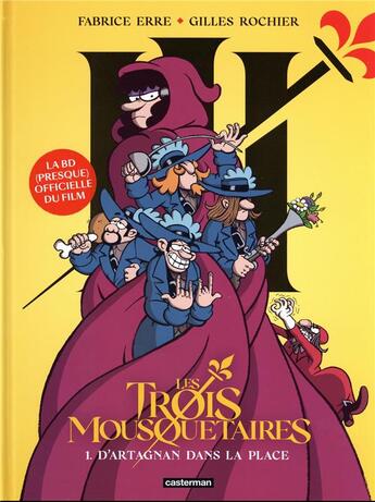 Couverture du livre « Les Trois Mousquetaires Tome 1 : D'Artagnan dans la place » de Fabrice Erre et Gilles Rochier aux éditions Casterman