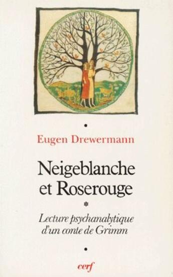 Couverture du livre « Neigeblanche et Roserouge ; lecture psychanalytique d'un conte de Grimm » de Eugen Drewermann aux éditions Cerf