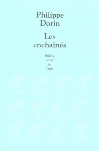 Couverture du livre « Les enchaînés » de Philippe Dorin aux éditions Ecole Des Loisirs